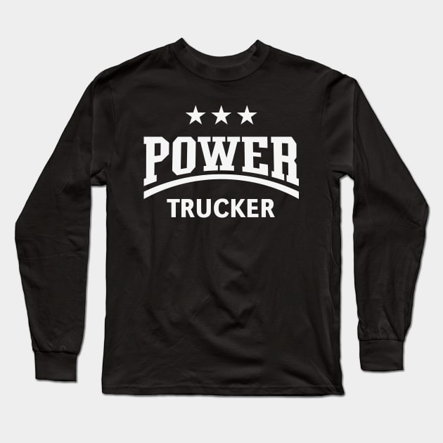 Power Trucker (Truck Driver / Truckman / White) Long Sleeve T-Shirt by MrFaulbaum